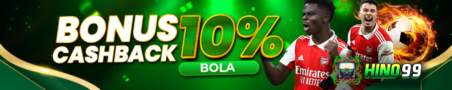 HINO99 BONUS CASHBACK BOLA 10%